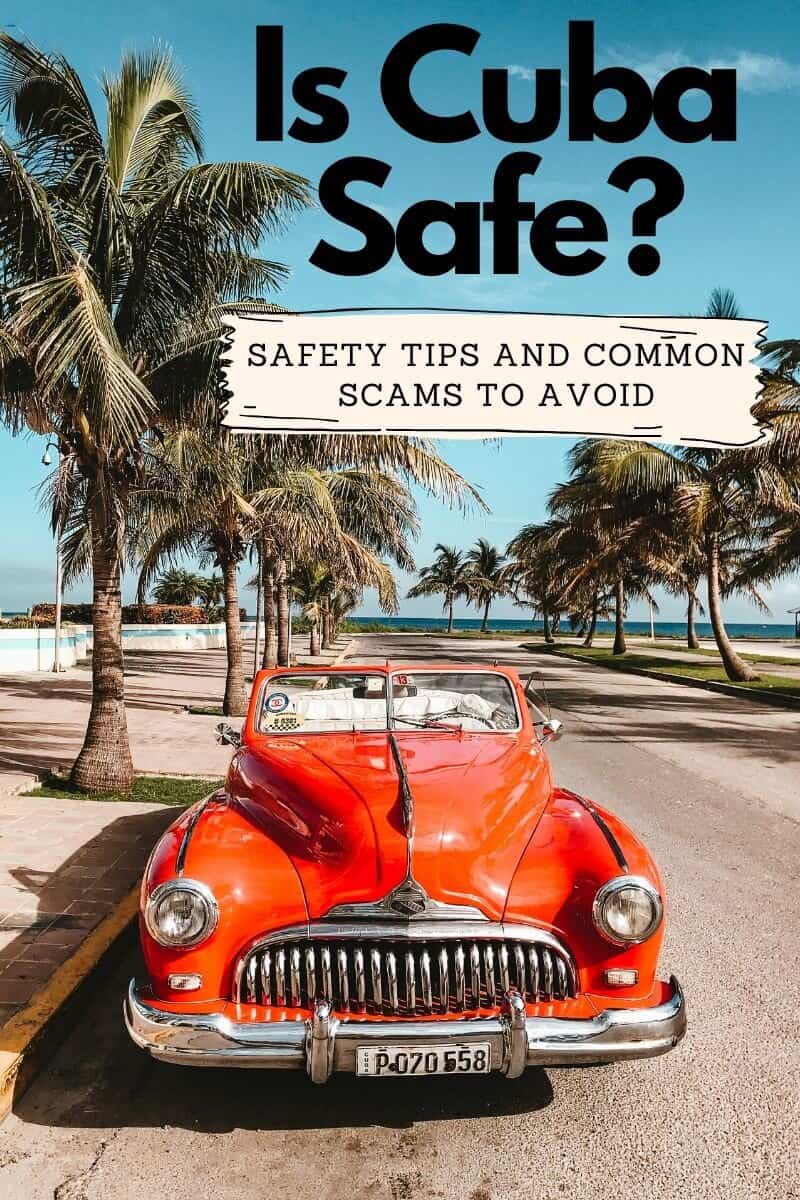  Is Cuba Safe for travelers? In this blog post you’ll find that it is, along with safety tips and common scams in Cuba. #safety #travelsafe #travelsafety #safetravels #cuba #commonscams #travelscams 