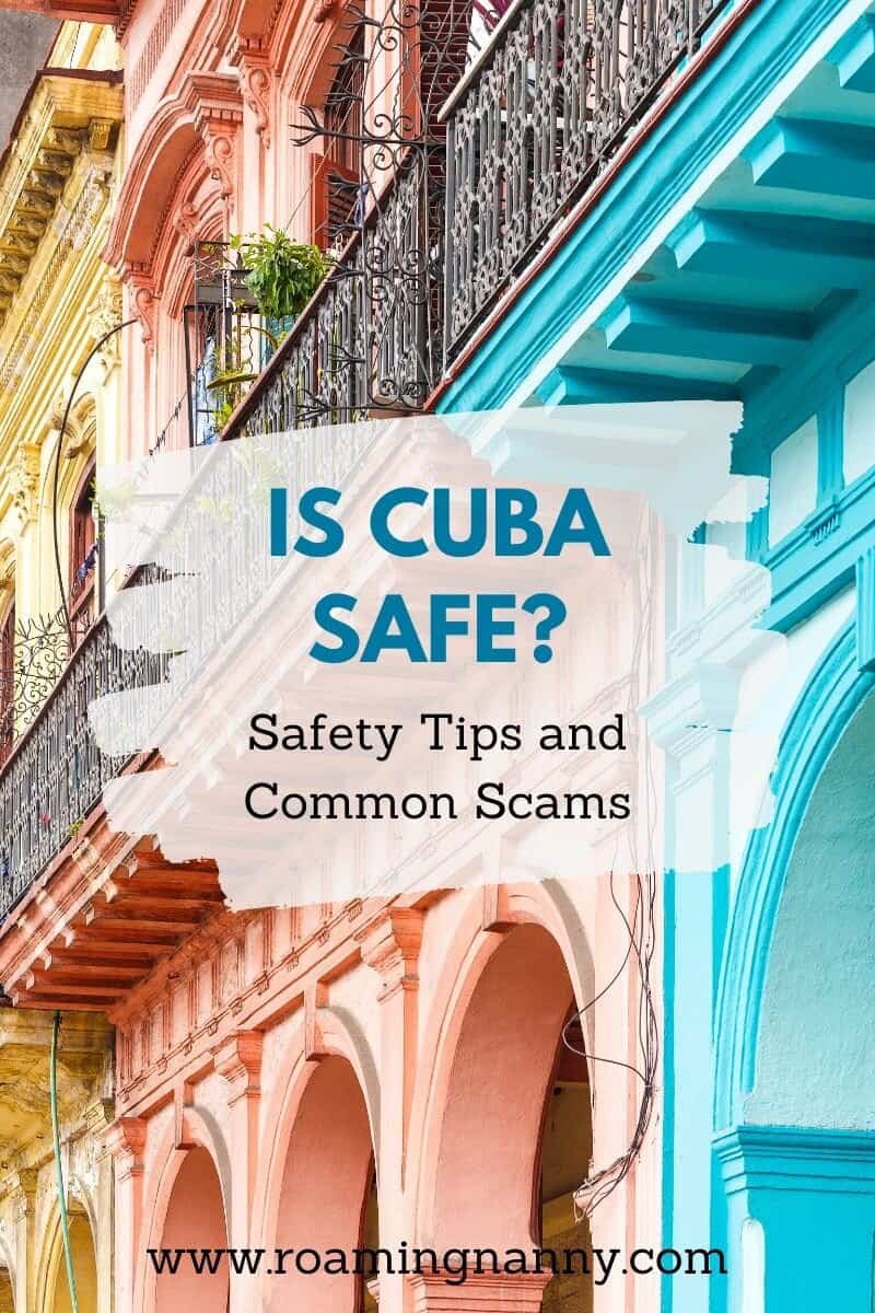  Is Cuba Safe for travelers? In this blog post you’ll find that it is, along with safety tips and common scams in Cuba. #safety #travelsafe #travelsafety #safetravels #cuba #commonscams #travelscams 