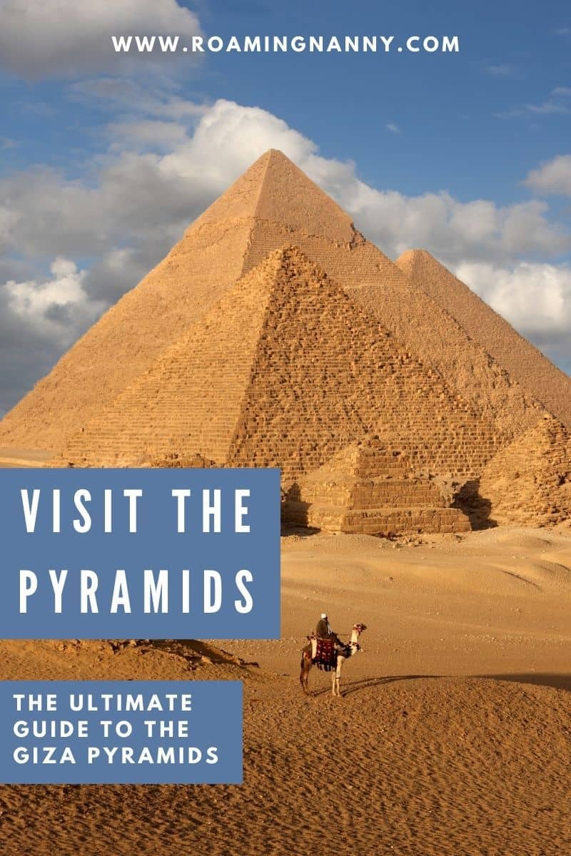 Visit the Pyramids at Giza in Egypt: The Ultimate Guide » Roaming Nanny