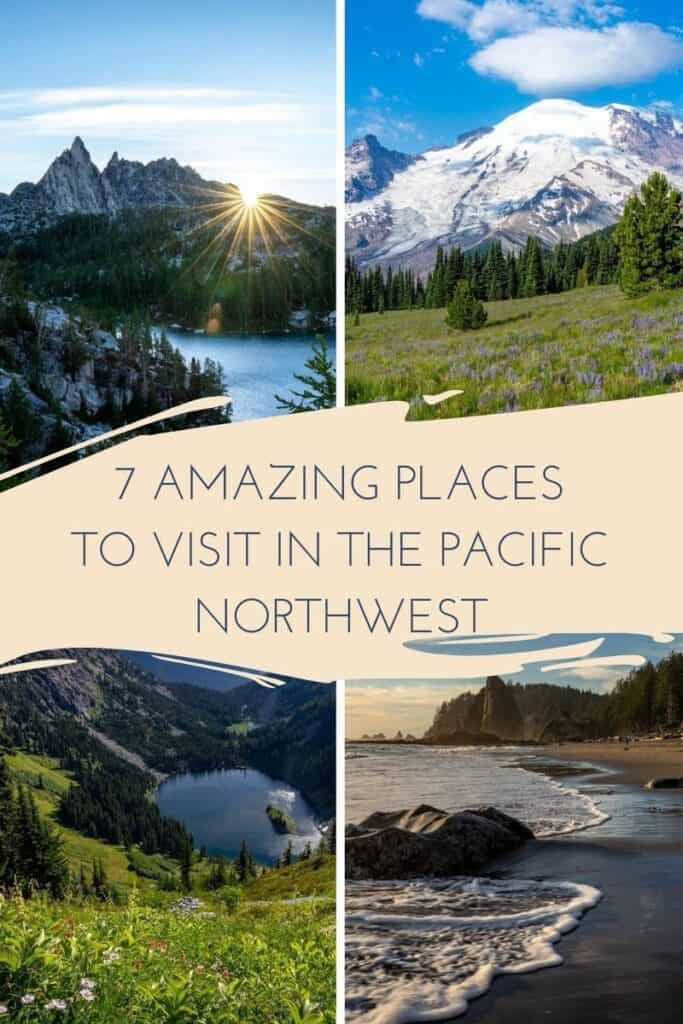 7 amazing places to visit in the Pacific Northwest, along with the best things to do and see in each place that you won't want to miss.